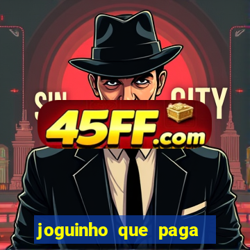 joguinho que paga dinheiro de verdade